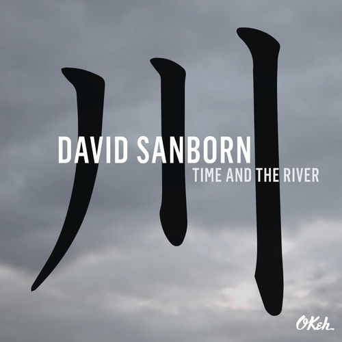 David Sanborn - Time And The River (CD)