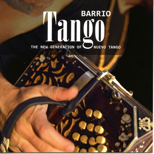 Various - Barrio Tango - The New Generation Of Nuevo Tango  (CD)