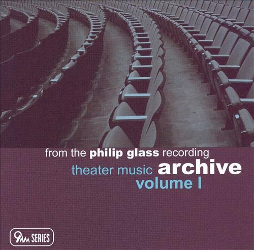 Philip Glass - Theater Music Archive Vol. 1 (CD)