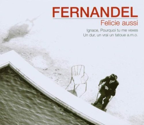 Fernandel - Felicie Aussi (CD)