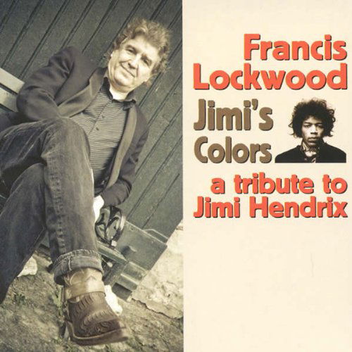 Francis Lockwood - Jimi's Colors -A Tribute To Jimi Hendrix (CD)