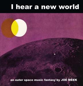 Joe Meek - I Hear A New World RSD17 (LP)