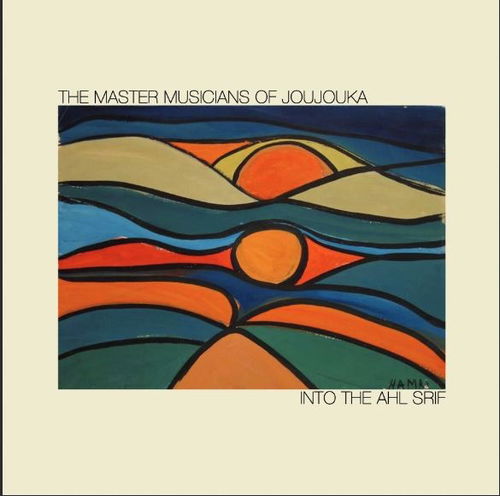 Master Musicians Of Joujouka - Into The Ahl Srif - Record Store Day 2015 / RSD15 (LP)