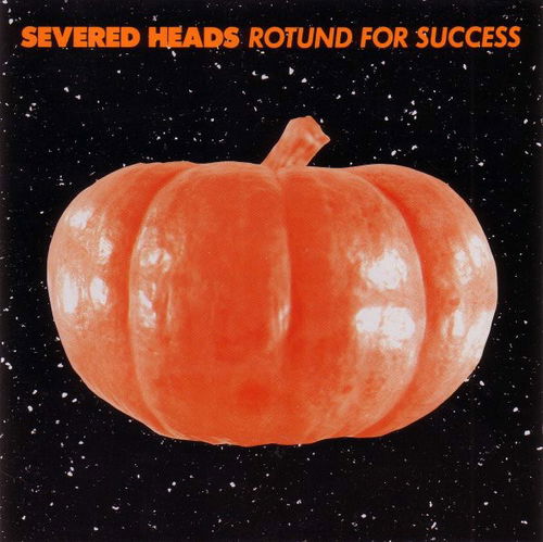 Severed Heads - Rotund For Success (CD)