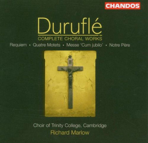 Duruflé / Choir Of Trinity College / Marlow - Complete Choral Works (CD)