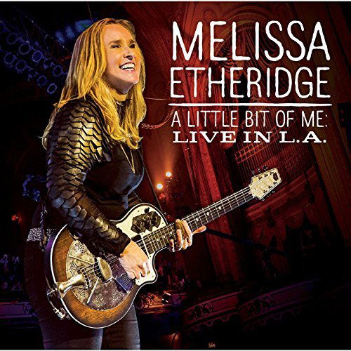 Melissa Etheridge - A Little Bit Of Me: Live In L.A. (CD)