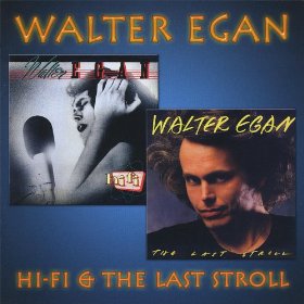 Walter Egan - Hi-Fi / The Last Stroll (CD)