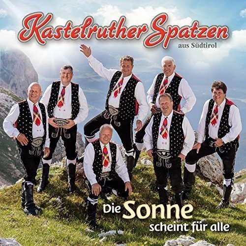 Kastelruther Spatzen - Die Sonne Scheint Für Alle (CD)