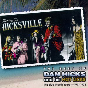 Dan Hicks And His Hot Licks - Return To Hicksville - The Best Of (CD)