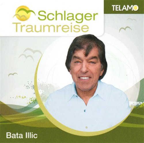 Bata Illic - Schlager Traumreise (CD)