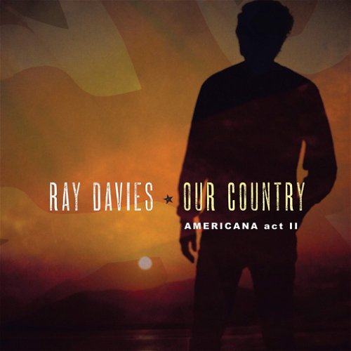 Ray Davies - Our Country: Americana Act II (CD)