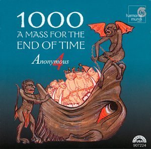 Anonymous 4 - 1000 A Mass For The End Of Time (CD)