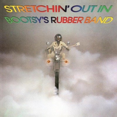 Bootsy's Rubber Band - Stretchin' Out In Bootsy's Rubber Band (LP)
