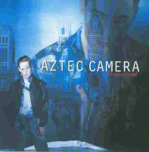 Aztec Camera - Dreamland (CD)