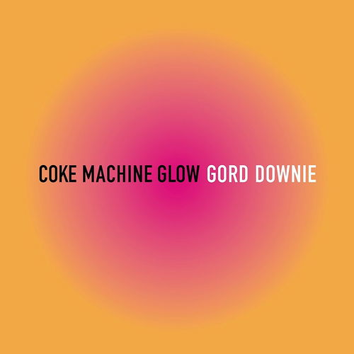 Gord Downie - Coke Machine Glow (CD)