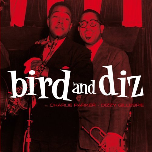 Charlie Parker & Dizzy Gillespie - Bird And Diz (CD)