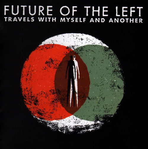 Future Of The Left - Travels With Myself And Another (CD)