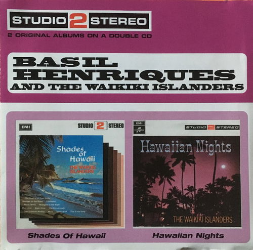 Basil Henriques & The Waikiki Islanders - Shades Of Hawaii / Hawaiian Nights - 2CD