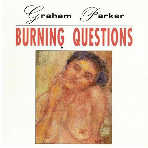 Graham Parker - Burning Questions (Expanded) (CD)