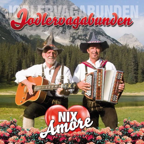 Jodlervagabunden - Nix Amore (CD)