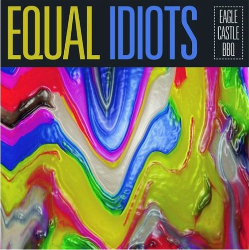 Equal Idiots - Eagle Castle BBQ (CD)