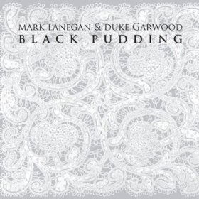 Mark Lanegan & Duke Garwood - Black Pudding  (CD)