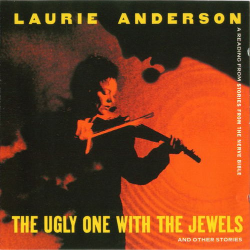 Laurie Anderson - The Ugly One With The Jewels And Other Stories (CD)