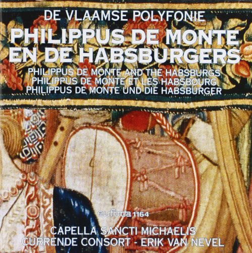 De Monte / Currende / Erik Van Nevel - De Vlaamse Polyfonie: Philippus De Monte En De Habsburgers (CD)