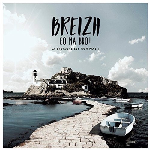 Various - Breizh Eo Ma Bro! La Bretagne Est Mon Pays! (CD)