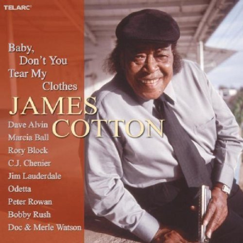 James Cotton - Baby Don't You Tear My Clothes (CD)