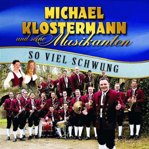 Michael Klostermann u. Seine Musikanten - So Viel Schwung (CD)