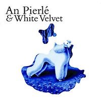 An Pierle & White Velvet - White Velvet (CD)
