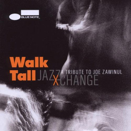 Jazzxchange - Walk Tall - A Tribute To Joe Zawinul (CD)