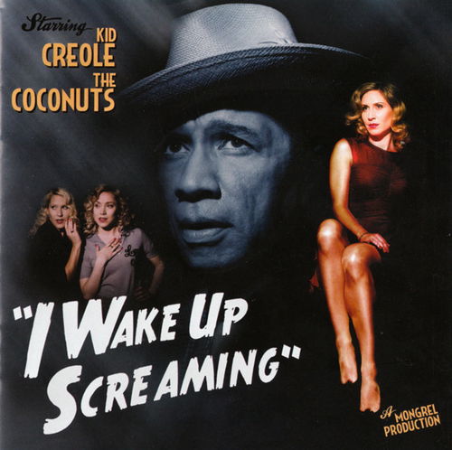 Kid Creole & The Coconuts - I Wake Up Screaming (CD)