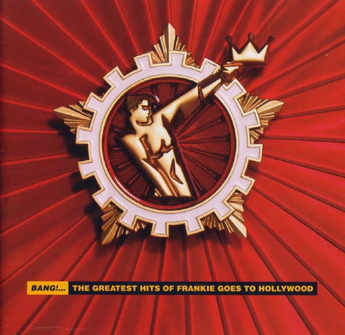 Frankie Goes To Hollywood - Bang!... The Greatest Hits Of Frankie Goes To Hollywood (CD)