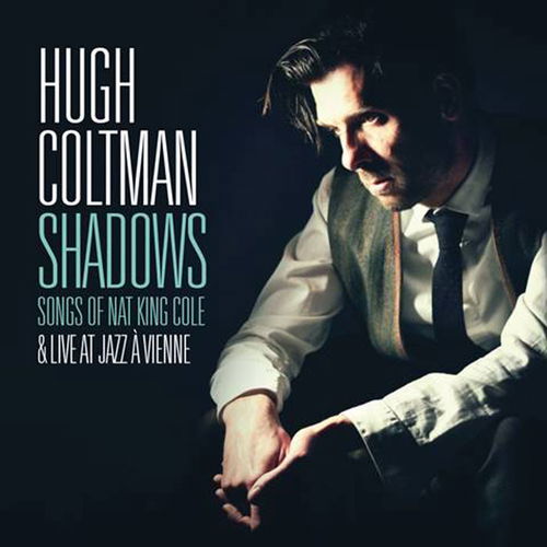 Hugh Coltman - Shadows - Songs Of Nat King Cole & Live (CD)