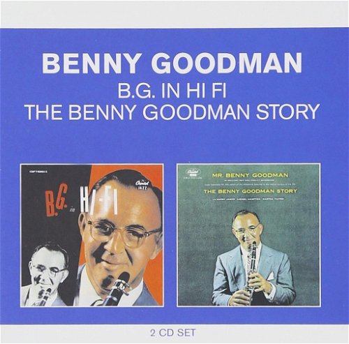 Benny Goodman - B.G. In Hi Fi / The Benny Goodman Story (CD)