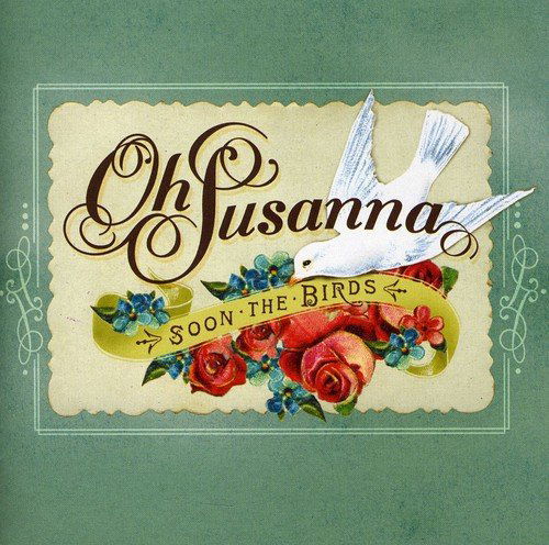Oh Susanna - Soon The Birds (CD)
