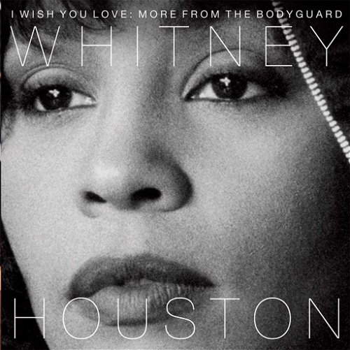 Whitney Houston - I Wish You Love: More From The Bodyguard (CD)