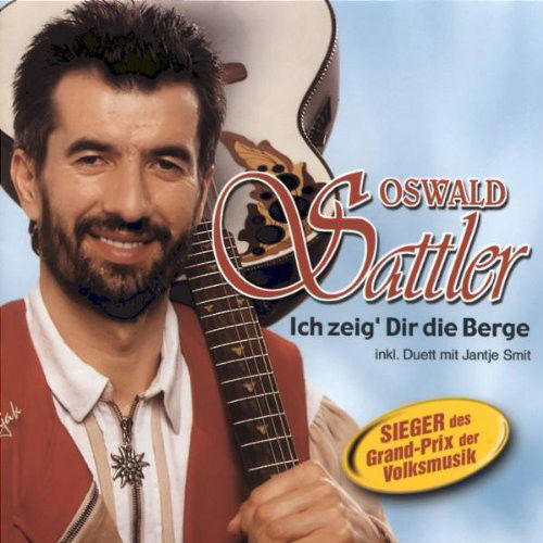 Oswald Sattler - Ich Zeig' Dir Die Berge (CD)