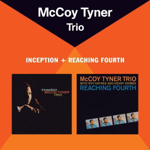 Mccoy Tyner Trio - Inception / Reaching Fourth (CD)