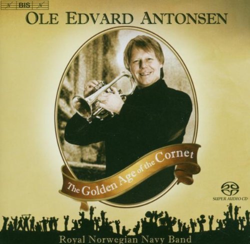 Ole Edvard Antonsen - The Golden Age Of The Cornet (SA)