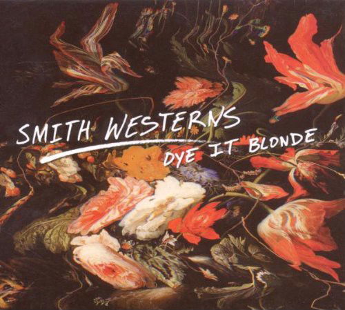 Smith Westerns - Dye It Blonde (CD)