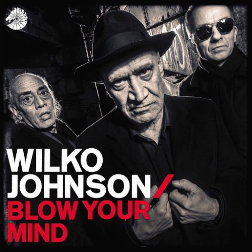 Wilko Johnson - Blow Your Mind (LP)