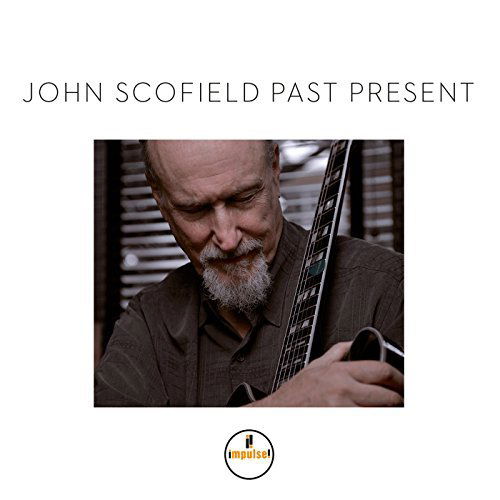 John Scofield - Past Present (CD)