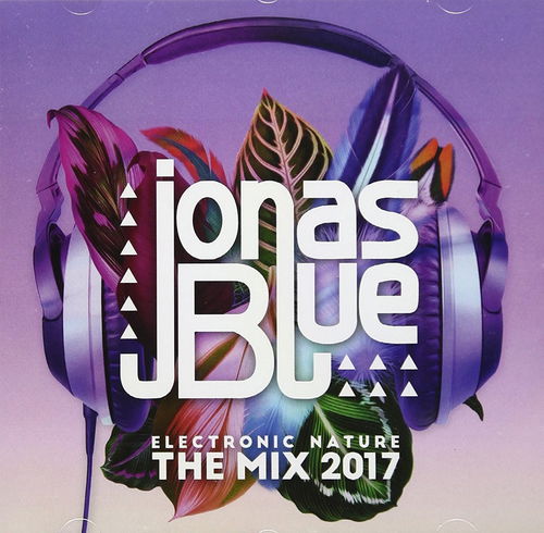 Jonas Blue - Electronic Nature The Mix 2017 (CD)