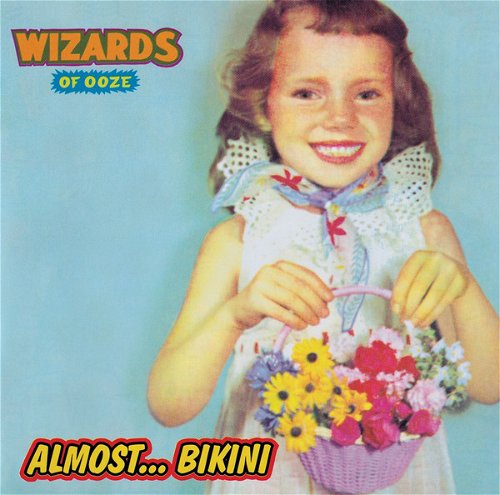 Wizards Of Ooze - Almost... Bikini (LP)