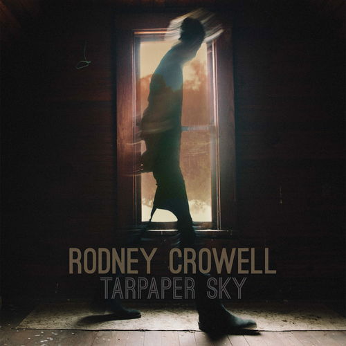 Rodney Crowell - Tarpaper Sky (CD)