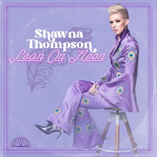 Shawna Thompson - Lean On Neon (LP)