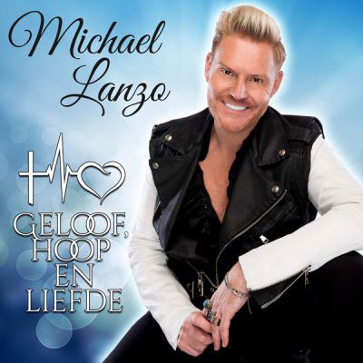 Michael Lanzo - Geloof, Hoop En Liefde (CD)